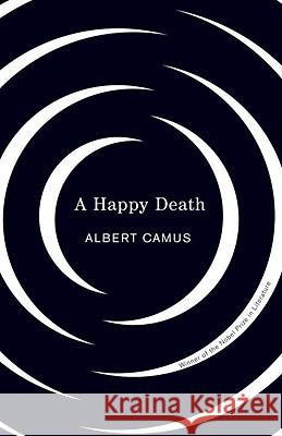 Happy Death Albert Camus Richard Howard 9780679764007