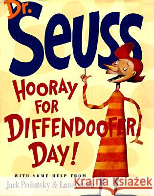 Hooray for Diffendoofer Day! Dr Seuss                                 Jack Prelutsky Lane Smith 9780679890089 Alfred A. Knopf