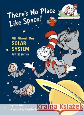 There's No Place Like Space: All about Our Solar System Tish Rabe Dr Seuss                                 Aristides Ruiz 9780679891154