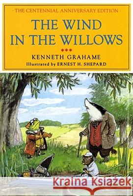 The Wind in the Willows: The Centennial Anniversary Edition Kenneth Grahame Ernest H. Shepard Margaret Hodges 9780684179575 Atheneum Books
