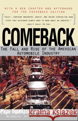 Comeback: The Fall & Rise of the American Automobile Industry Ingrassia, Paul 9780684804378 Simon & Schuster