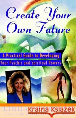 Create Your Own Future: A Practical Guide to Developing Your Psychic and Spiritual Powers Linda Georgian 9780684810898 Simon & Schuster