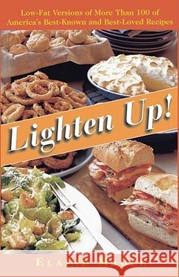 Lighten Up: Low-Fat Versions of More Than 100 of America's Best-Known and Best-Loved Recipes Elaine Magee 9780684814940 Simon & Schuster
