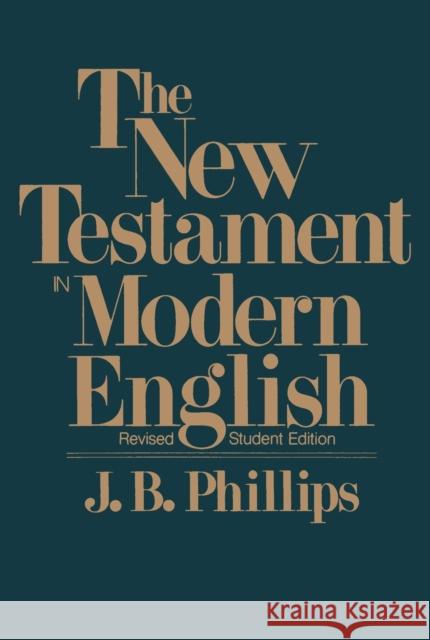 New Testament in Modern English-OE-Student J. B. Phillips 9780684826387 Touchstone Books
