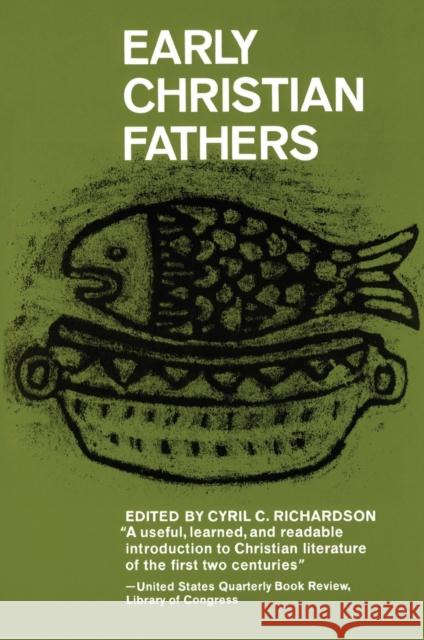 Early Christian Fathers Cyril C. Richardson Massey Hamilton, Jr. Shepherd Edward Rochie Hardy 9780684829517