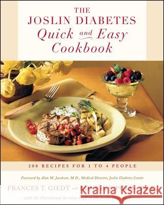 The Joslin Diabetes Quick and Easy Cookbook: 200 Recipes for 1 to 4 People Frances Towner Giedt Bonnie Sanders Polin Alan M. Jacobson 9780684839233 Fireside Books
