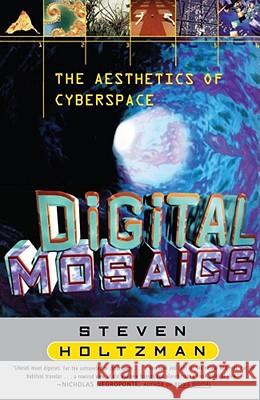 Digital Mosaics Steven Holtzman 9780684846125 Simon & Schuster