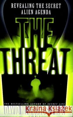 The Threat: Revealing the Secret Alien Agenda David M. Jacobs 9780684848136