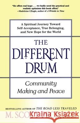The Different Drum: Community Making and Peace Peck, M. Scott 9780684848587 Touchstone Books