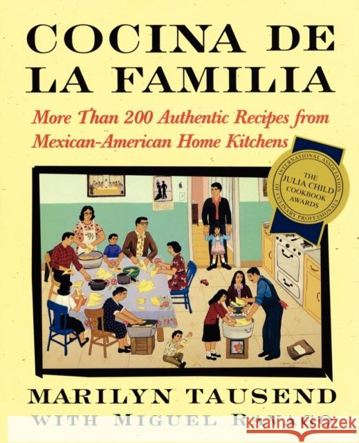 Cocina De La Familia: More Than 200 Authentic Recipes from Mexican-American Home Kitchens Marilyn Tausend, Miguel Ravago 9780684855257 Simon & Schuster