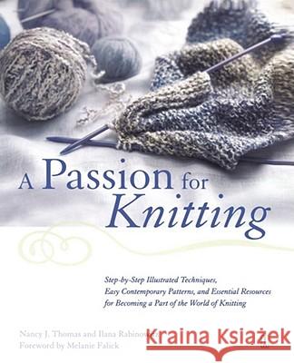 A Passion for Knitting: Step-By-Step Illustrated Techniques, Easy Contemporary Patterns, and Essential Resources for Becoming Part of the Worl Rabinowitz, Ilana 9780684870694 Fireside Books