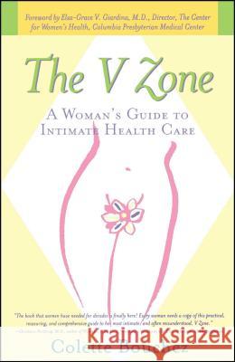 The V Zone: A Woman's Guide to Intimate Health Care Bouchez, Colette 9780684870977