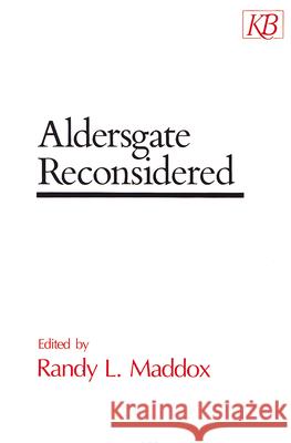 Aldersgate Reconsidered Randy L. Maddox 9780687009848 Abingdon Press