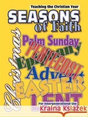 Seasons of Faith: Teaching the Christian Year Stoner, Marcia 9780687037360