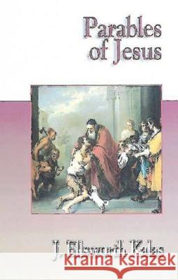 Parables of Jesus J. Ellsworth Kalas 9780687056217 Abingdon Press