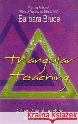 Triangular Teaching: A New Way of Teaching the Bible to Adults Barbara A. Bruce 9780687643523 Abingdon Press