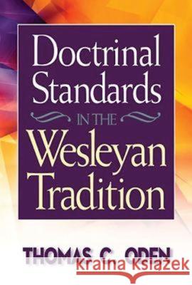 Doctrinal Standards in the Wesleyan Tradition Thomas C. Oden 9780687651115