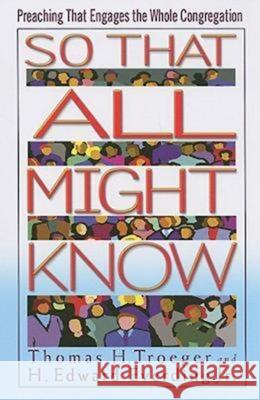 So That All Might Know: Preaching That Engages the Whole Congregation Everding, H. Edward 9780687652389 Abingdon Press