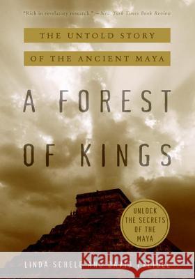 A Forest of Kings: The Untold Story of the Ancient Maya Freidel, David 9780688112042