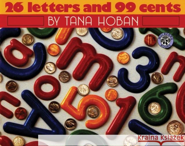 26 Letters and 99 Cents Tana Hoban 9780688143893 Greenwillow Books