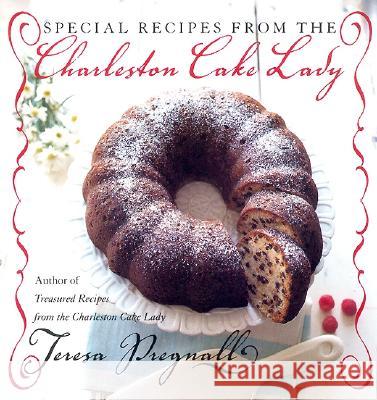 Special Recipes from the Charleston Cake Lady Teresa Pregnall 9780688170325 Morrow Cookbooks