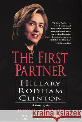 The First Partner: Hillary Rodham Clinton Joyce Milton 9780688177720 Harper Paperbacks