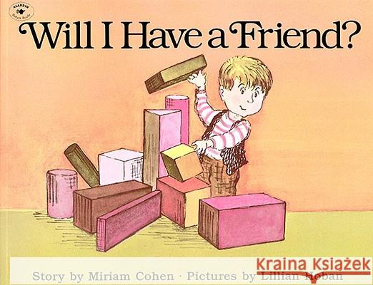 Will I Have a Friend? Miriam Cohen Lillian Hoban 9780689713330