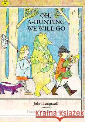 Oh, A-Hunting We Will Go John Langstaff Nancy W. Parker 9780689715037