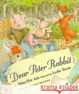 Dear Peter Rabbit Alma Flor Ada Leslie Tryon 9780689812897