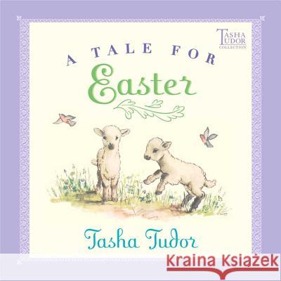 A Tale for Easter Tasha Tudor Tasha Tudor  9780689828447 Simon & Schuster Books for Young Readers