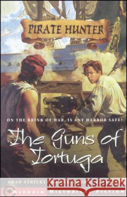 The Guns of Tortuga Brad Strickland Thomas E. Fuller Thomas Fuller 9780689852978 Aladdin Paperbacks