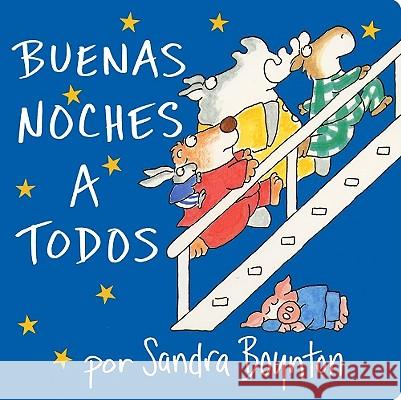 Buenas Noches a Todos (the Going to Bed Book) Boynton, Sandra 9780689866524 Libros para ninos