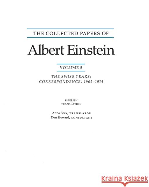 The Collected Papers of Albert Einstein, Volume 5 (English): The Swiss Years: Correspondence, 1902-1914. (English Translation Supplement) Einstein, Albert 9780691000992 Princeton University Press