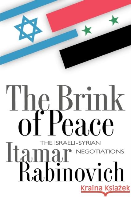 The Brink of Peace: The Israeli-Syrian Negotiations Rabinovich, Itamar 9780691010236