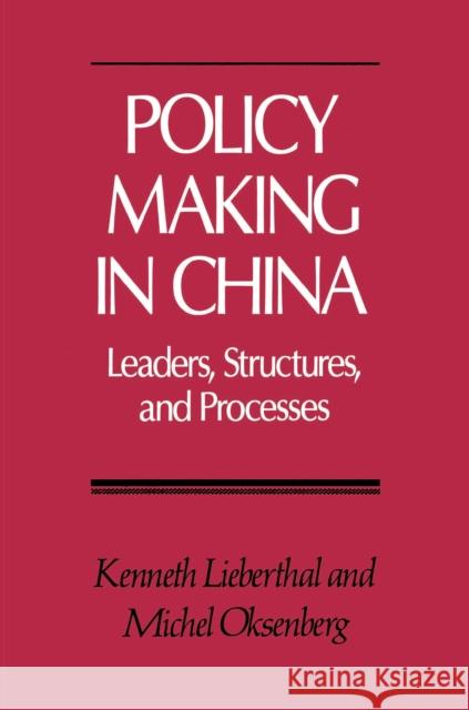 Policy Making in China Kenneth Lieberthal Michel C. Oksenberg Lieberthal &. Oksenberg 9780691010755
