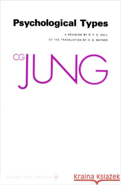 Collected Works of C.G. Jung, Volume 6: Psychological Types Jung, C. G. 9780691018133 Bollingen