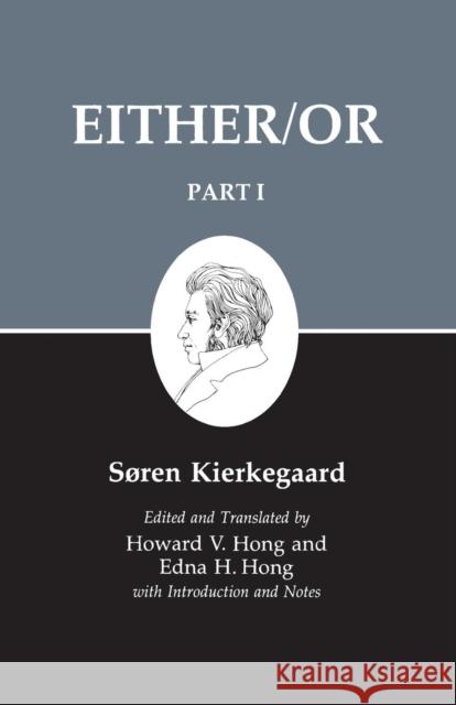 Kierkegaard's Writing, III, Part I: Either/Or Kierkegaard, Søren 9780691020419 Princeton University Press