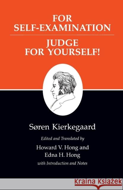 Kierkegaard's Writings, XXI, Volume 21: For Self-Examination / Judge for Yourself! Kierkegaard, Søren 9780691020662 Princeton Book Company Publishers