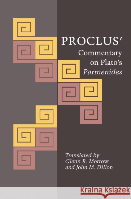 Proclus' Commentary on Plato's Parmenides Proclus                                  John M. Dillon Glenn R. Morrow 9780691020891 Princeton University Press