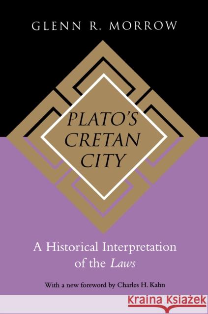 Plato's Cretan City: A Historical Interpretation of the Laws Morrow, Glenn R. 9780691024844 Princeton University Press