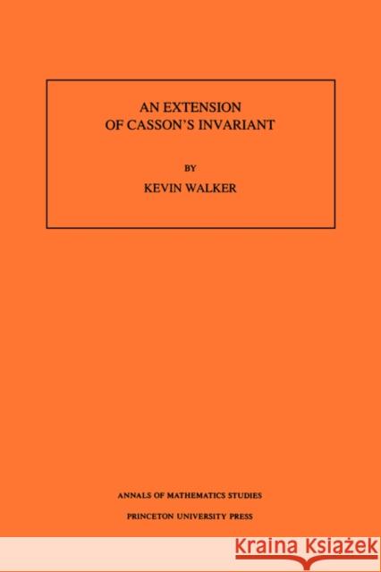 An Extension of Casson's Invariant. (Am-126), Volume 126 Walker, Kevin 9780691025322