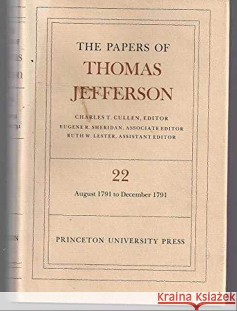 The Papers of Thomas Jefferson, Volume 22: 6 August-31 December 1791 Jefferson, Thomas 9780691047287 Princeton University Press