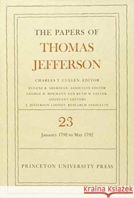 The Papers of Thomas Jefferson, Volume 23: 1 January-31 May 1792 Jefferson, Thomas 9780691047393 Princeton University Press