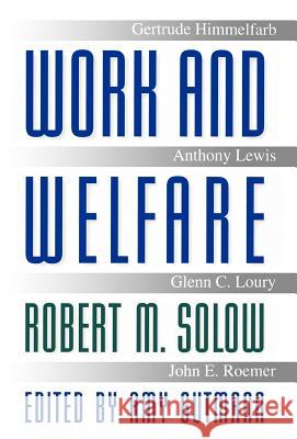 Work and Welfare Robert M. Solow Amy Gutmann 9780691058832