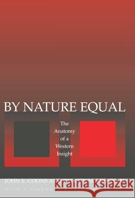 By Nature Equal: The Anatomy of a Western Insight Coons, John E. 9780691059228 Princeton University Press