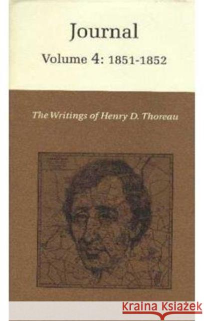 The Writings of Henry David Thoreau, Volume 4: Journal, Volume 4: 1851-1852. Thoreau, Henry David 9780691065359