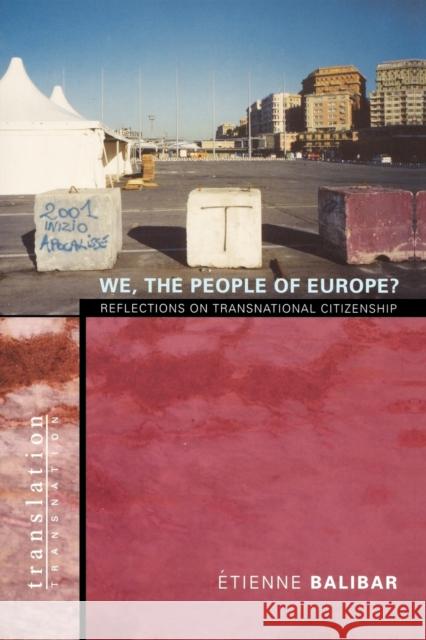 We, the People of Europe?: Reflections on Transnational Citizenship Balibar, Étienne 9780691089904