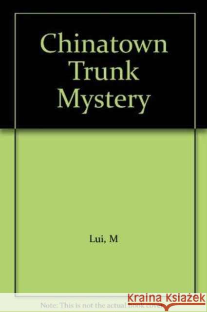 Chinatown Trunk Mystery M Lui   9780691091952 