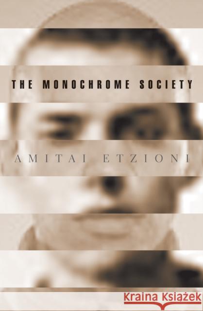 The Monochrome Society Amitai Etzioni 9780691114576 Princeton University Press