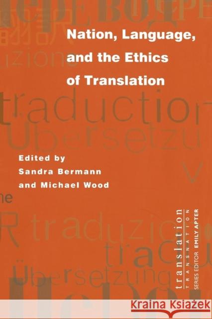 Nation, Language, and the Ethics of Translation Sandra Bermann Michael Wood Emily Apter 9780691116099